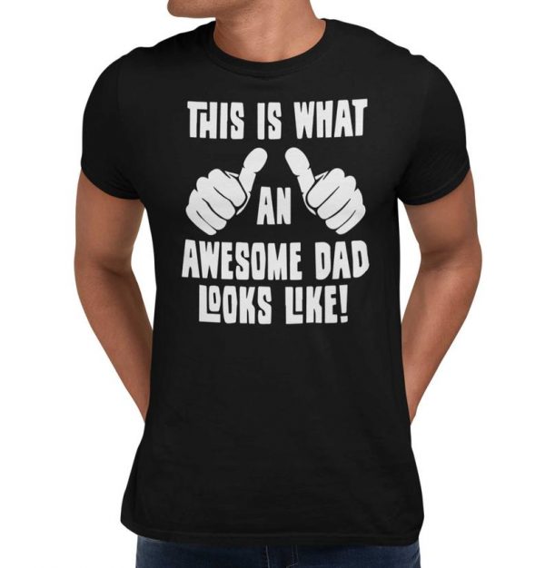 This Is What An Awesome Dad Looks Like T-Shirt