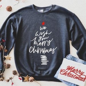 We wish you Merry Christmas Sweatshirt