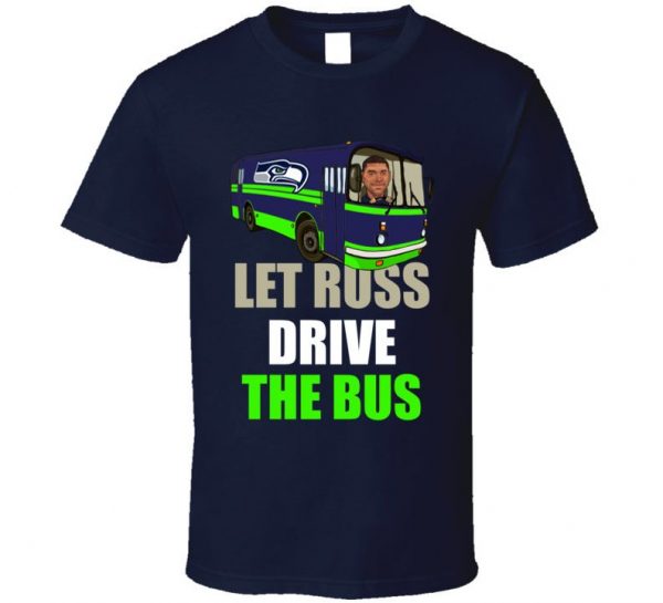 Let Russ Drive The Bus Cool Russell Wilson Seattle Football Fan T Shirt