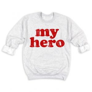 My Hero Sweatshirt