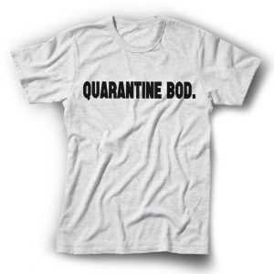 Quarantine Bod T-shirt