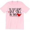 Six Feet Apart Still In My Heart T Shirt