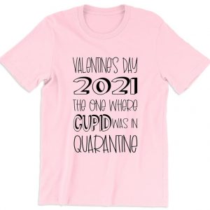 Valentines 2021 Cupid Quarantined T Shirt