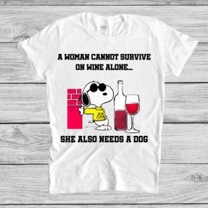 A Woman Cannot Survive On Wine Alone, She Also Needs A Dog T Shirt