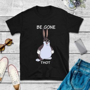 Big Chungus Thug Life Be Gone T Shirt