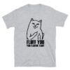 Cat Lover Fluff You You Fluffin Fluff Tshirt