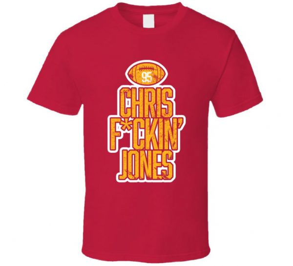 Chris Jones Fcking Kc Kansas City Football Player Fan T Shirt