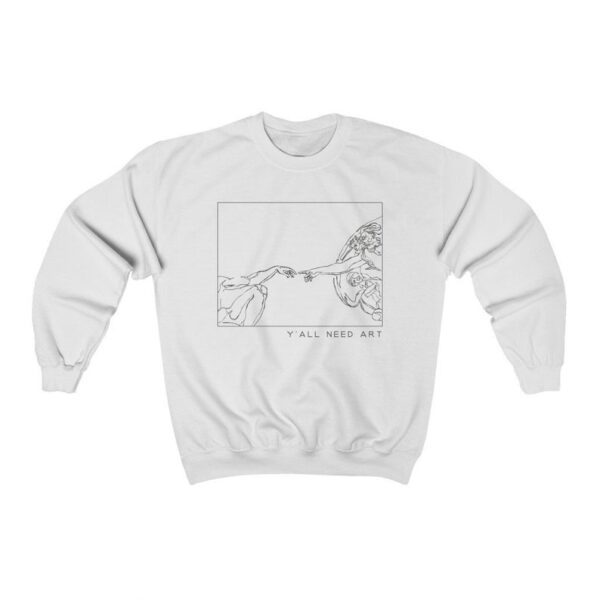Creation of Adam Michelangelo Y'All Need Art Sweatshirt