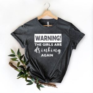 Waring The Girls Are Drinking Again T-Shirt