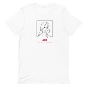 Art is a Way of Survival Line Art T-Shirt