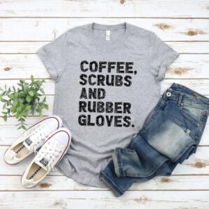 Coffee Scrubs and Rubber Gloves T-shirt