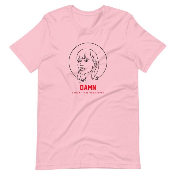 Damn, wish I was your lover T-Shirt