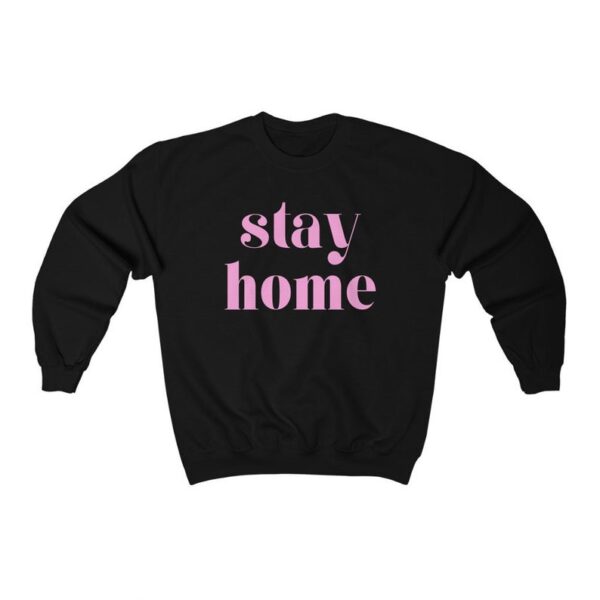 Stay Home Sweatshirt