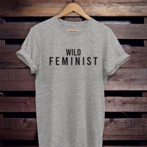 Wild Feminist T-Shirt