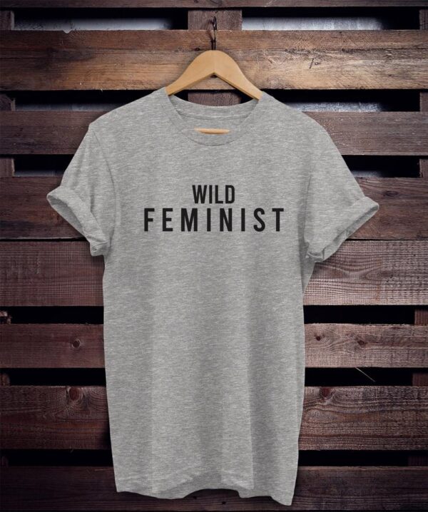 Wild Feminist T-Shirt