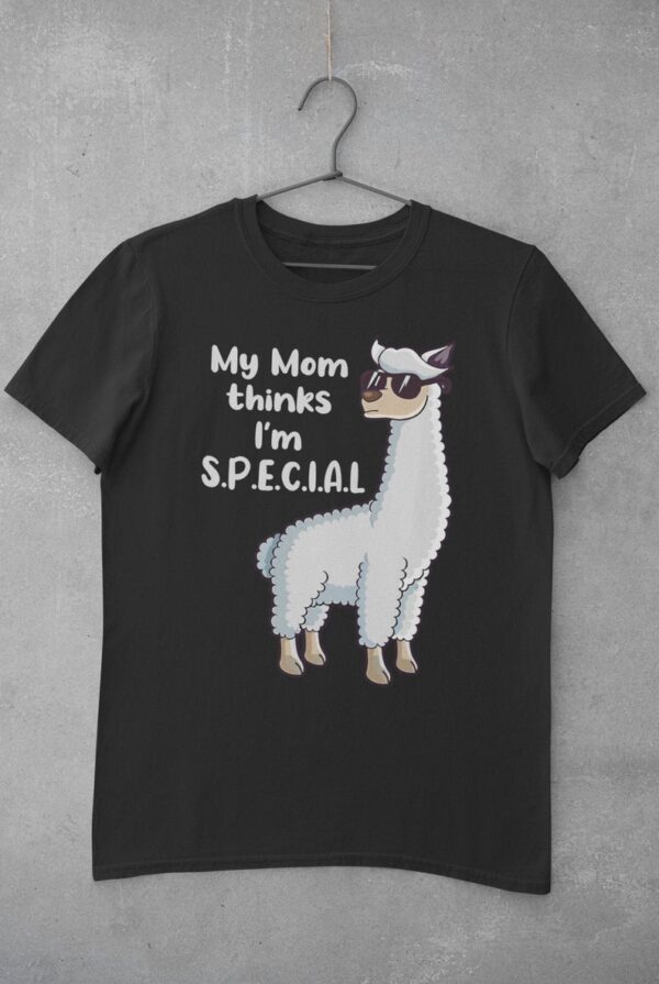 Alpaca My Mom thinks I'm Special T-Shirt