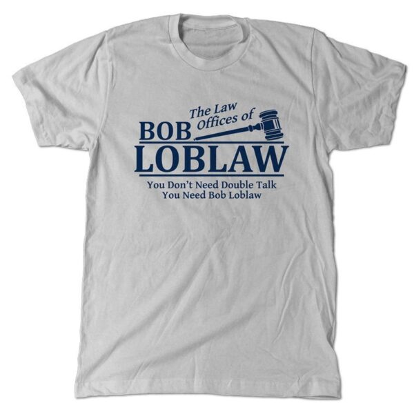 Bob Loblaw T-Shirt