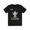Cactus Not A Hugger T-Shirt