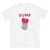 Dump Him T-Shirt