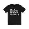 Eat Sleep Trade Repeat T-Shirt