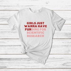 Girls Just Wanna Have Funding T-Shirt