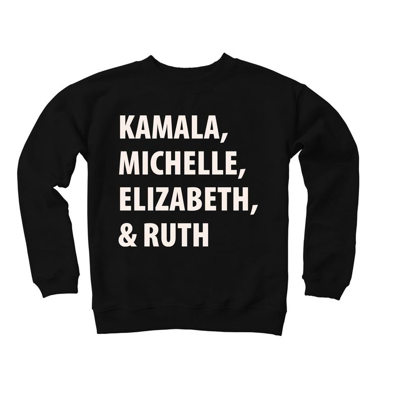 Kamala Michelle Elizabeth And Ruth Sweatshirt Kamala Michelle Elizabeth 