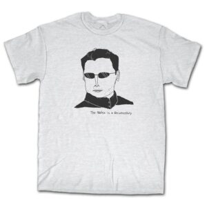 The Matrix is a documentry t-shirt