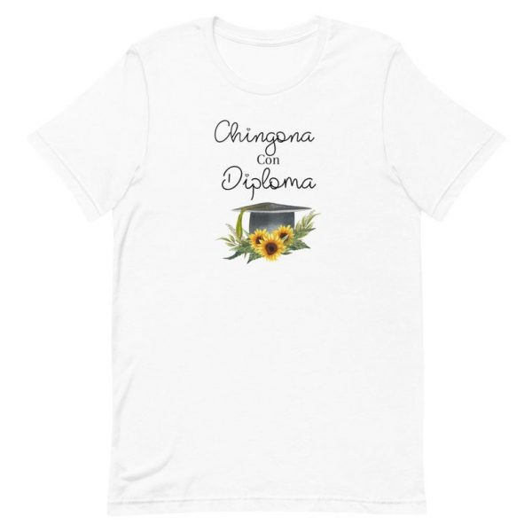 Chingona Con Diploma T-Shirt