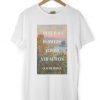 I Must Have Flowers Monet Tshirt