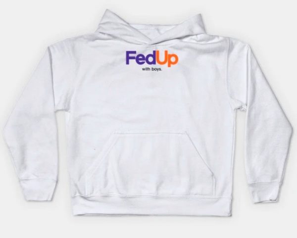 Fed Up with Boys Hoodie