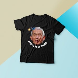 Fire Fauci is a Bomb T-Shirt