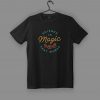 Science is Magic that Works T-shirt