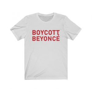 Boycott Beyonce t shirt