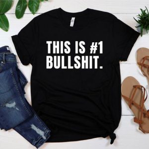 Funny Bullshit Number 1 T-Shirt