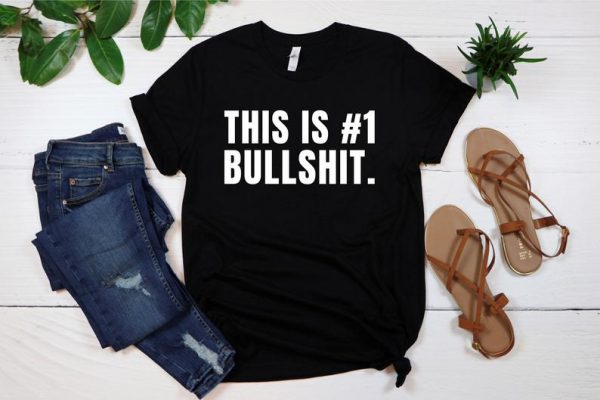 Funny Bullshit Number 1 T-Shirt