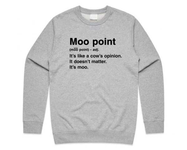 Moo Point Definition Sweatshirt