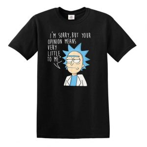 Rick and Morty I'm Sorry But Your Opinion T-Shirt