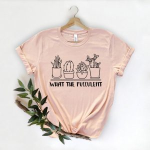 What the Fucculent Plants Gardening Cactus T-Shirt