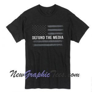 Defund The Media Protest Fake News Political Social Distance T-Shirt