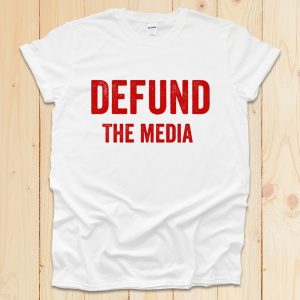 Defund the Media T-Shirt