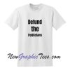 Defund the Politicians Political T Shirt