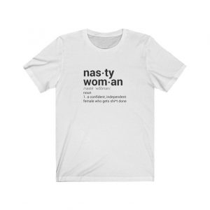 Nasty Woman Definition T- Shirt