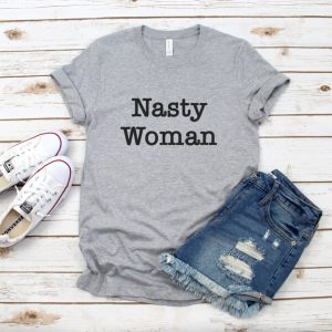 Nasty Woman T-Shirt