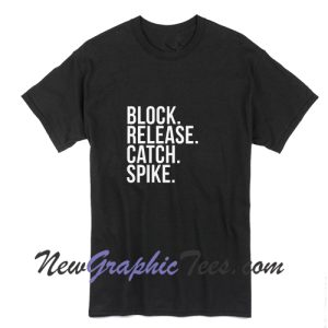 Block Release Catch Spike Tshirt