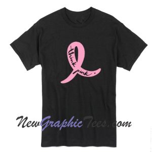 Breast Cancer Awareness Think Pink T-Shirt