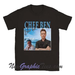 Chef Ben below deck homage T-Shirt