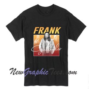 Frank Gallagher T-Shirt