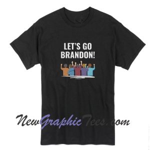 Let’s go Brandon T Shirt