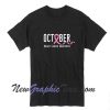 October Breast Cancer Awareness T-Shirt