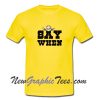 Say When Tombstone T shirt